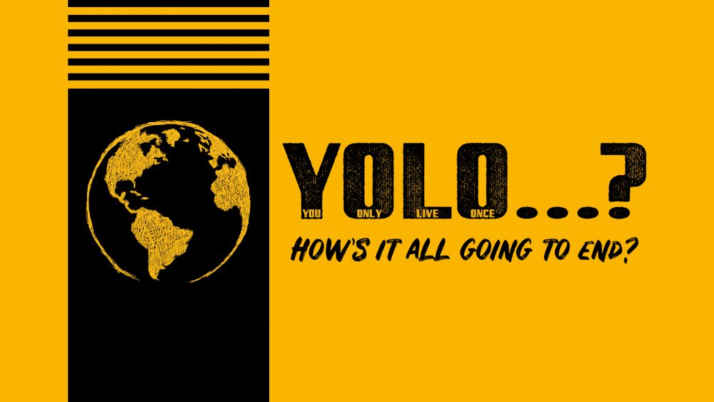 YOLO...? How's it all going to end?