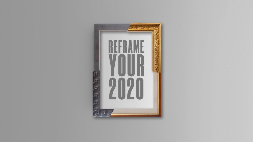Reframe Your 2020