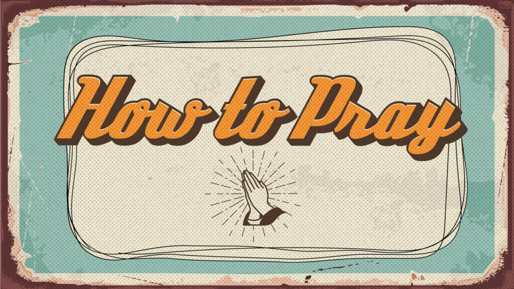 How to Pray